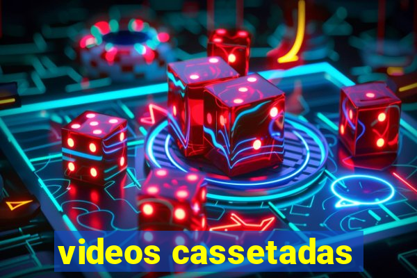 videos cassetadas