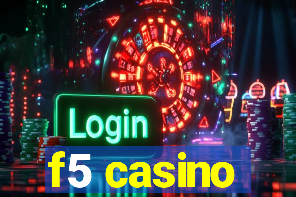 f5 casino