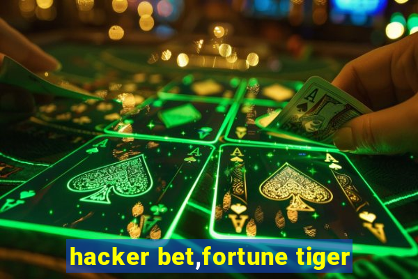 hacker bet,fortune tiger