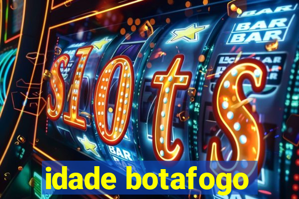 idade botafogo