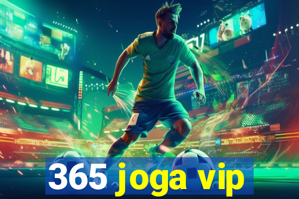 365 joga vip