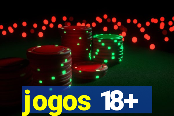 jogos 18+