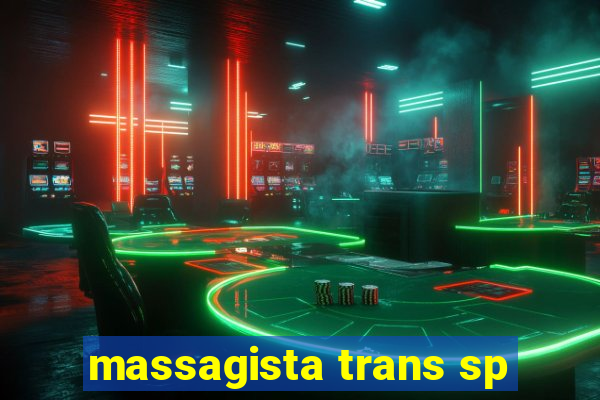 massagista trans sp