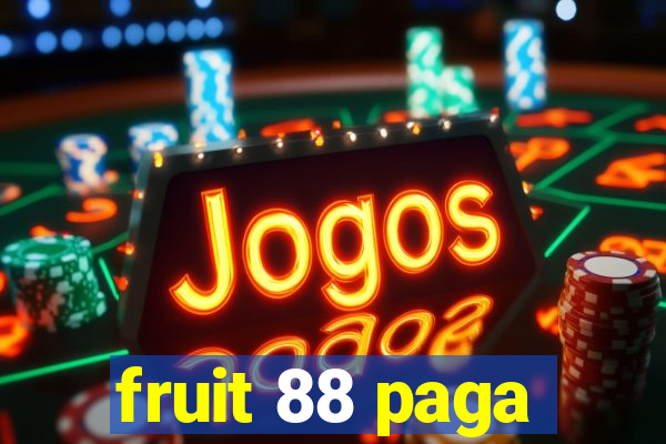 fruit 88 paga