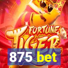 875 bet