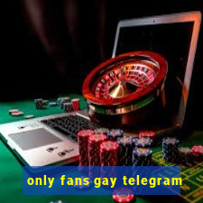 only fans gay telegram