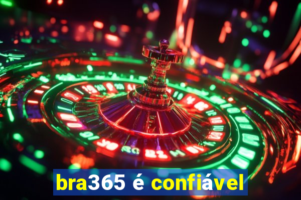 bra365 é confiável