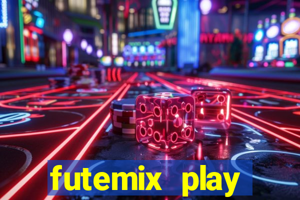 futemix play futebol ao vivo