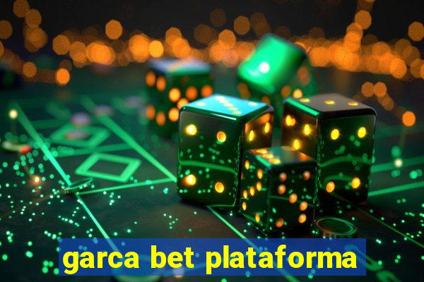 garca bet plataforma