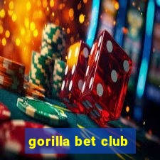 gorilla bet club