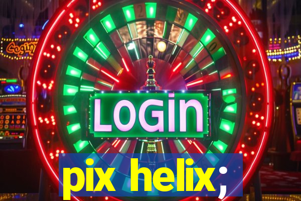 pix helix;