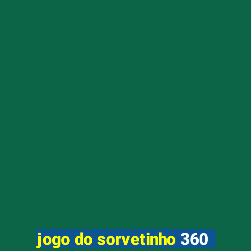 jogo do sorvetinho 360