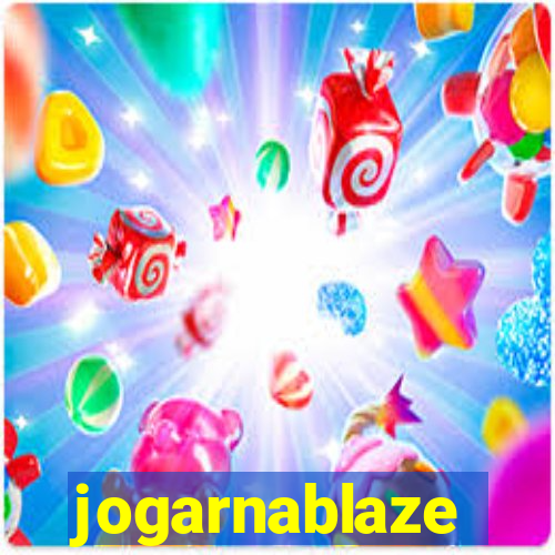 jogarnablaze