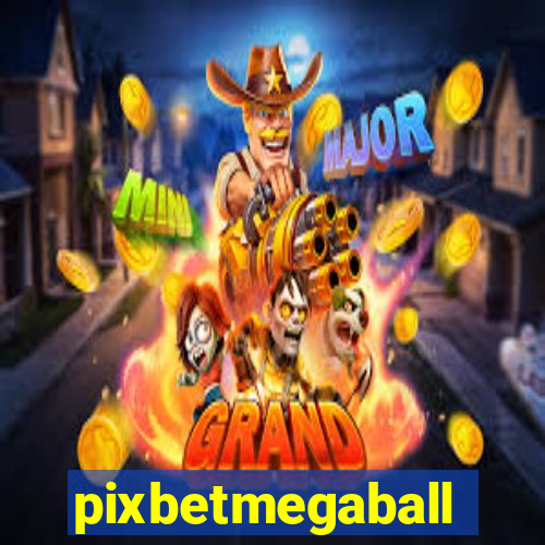 pixbetmegaball