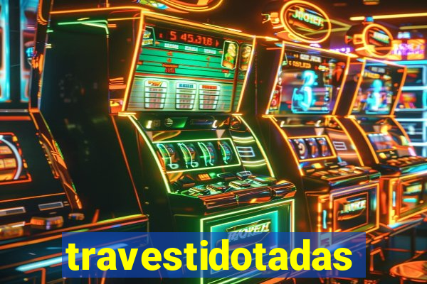 travestidotadas