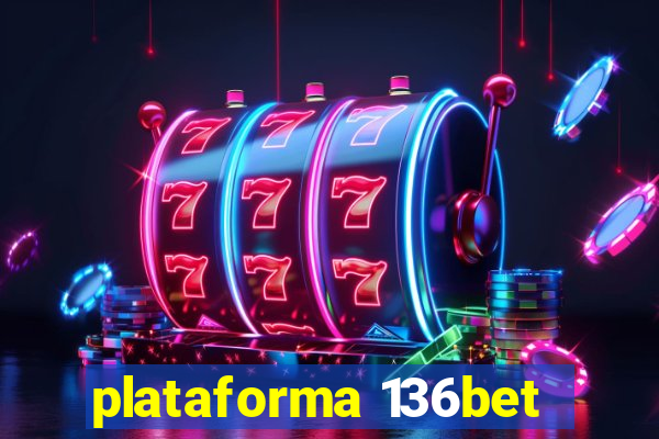 plataforma 136bet