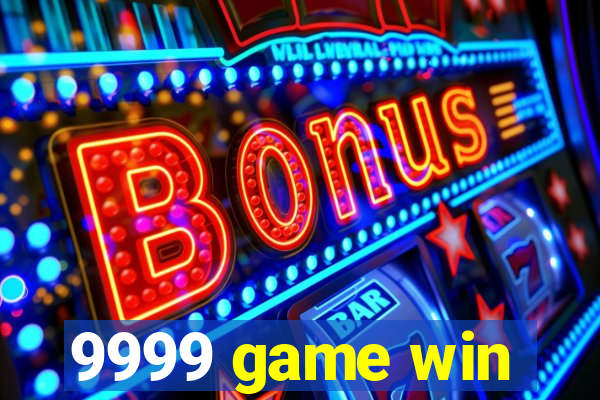 9999 game win