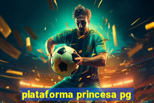 plataforma princesa pg