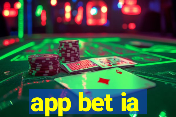 app bet ia