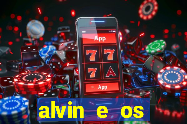 alvin e os esquilos rede canais