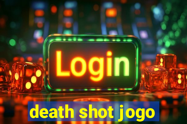 death shot jogo