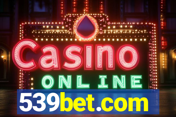 539bet.com