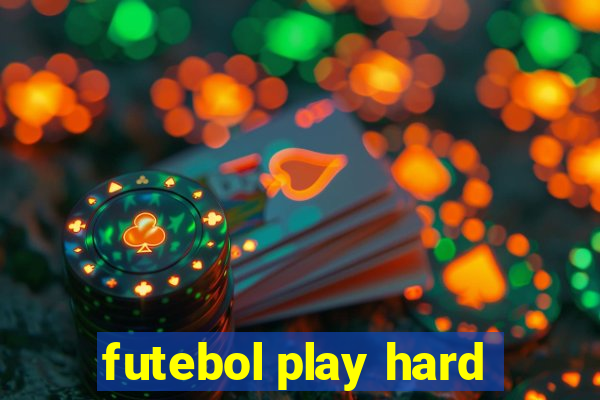 futebol play hard