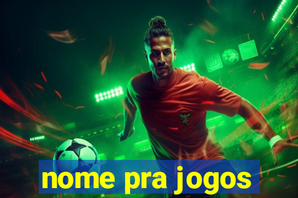 nome pra jogos