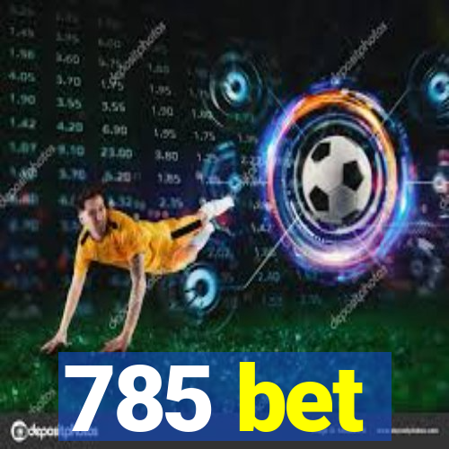 785 bet