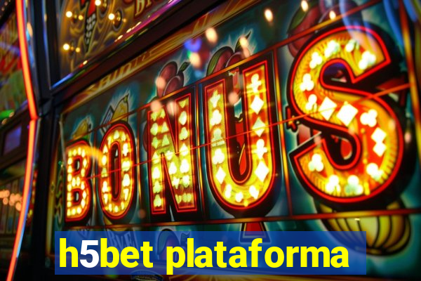 h5bet plataforma