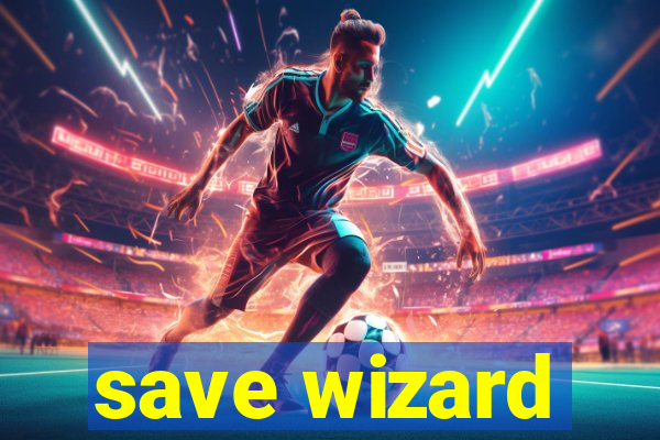 save wizard