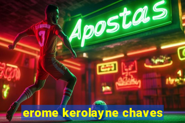 erome kerolayne chaves