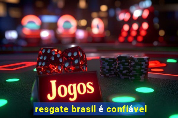 resgate brasil é confiável