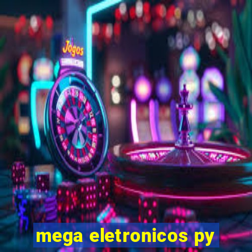 mega eletronicos py