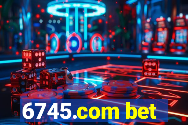 6745.com bet