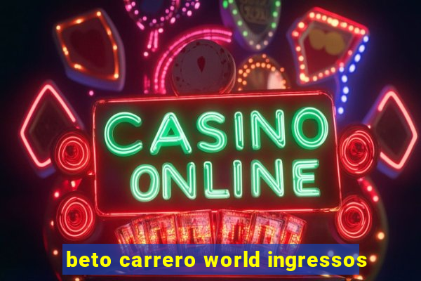 beto carrero world ingressos