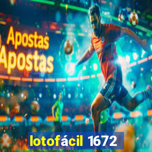 lotofácil 1672