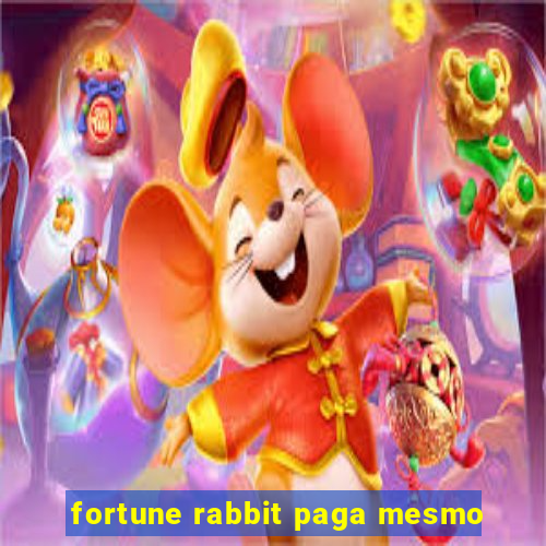 fortune rabbit paga mesmo