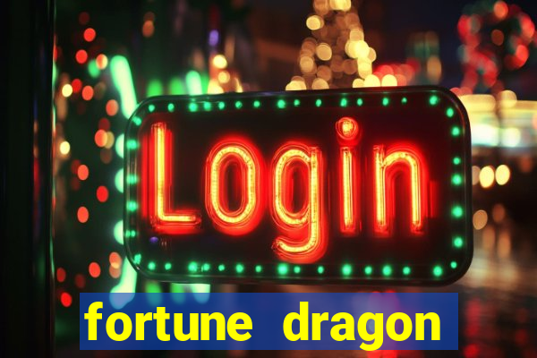 fortune dragon ganho certo