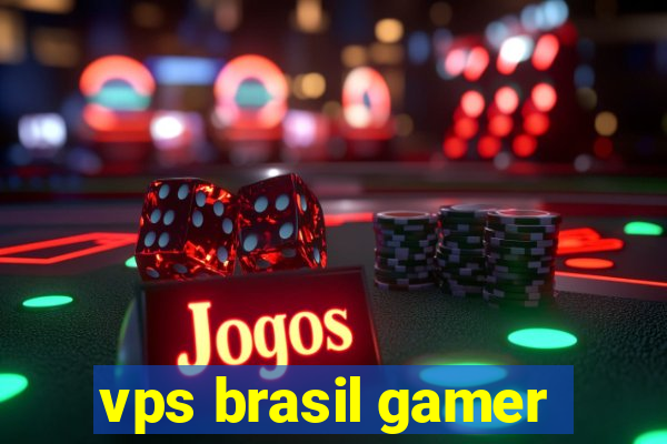 vps brasil gamer