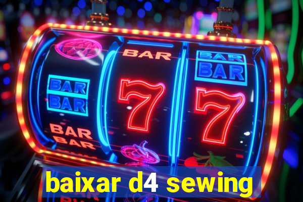 baixar d4 sewing