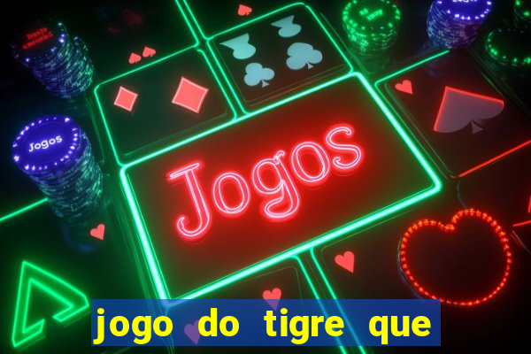 jogo do tigre que dao bonus no cadastro