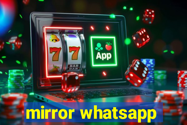 mirror whatsapp