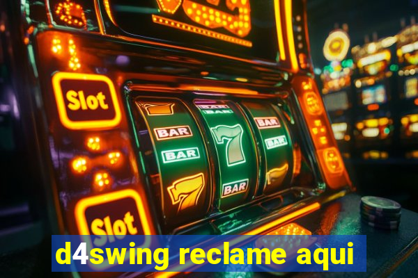 d4swing reclame aqui