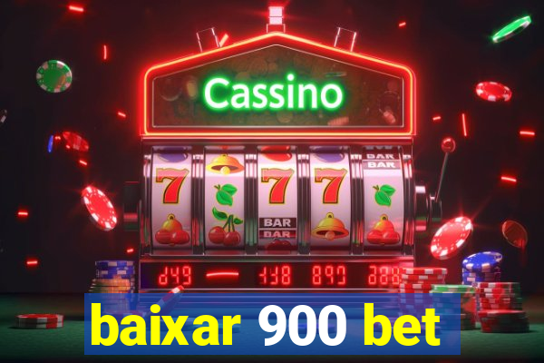 baixar 900 bet