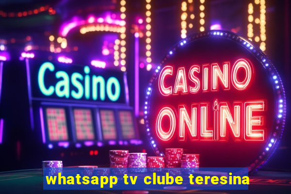 whatsapp tv clube teresina