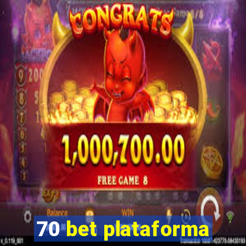 70 bet plataforma