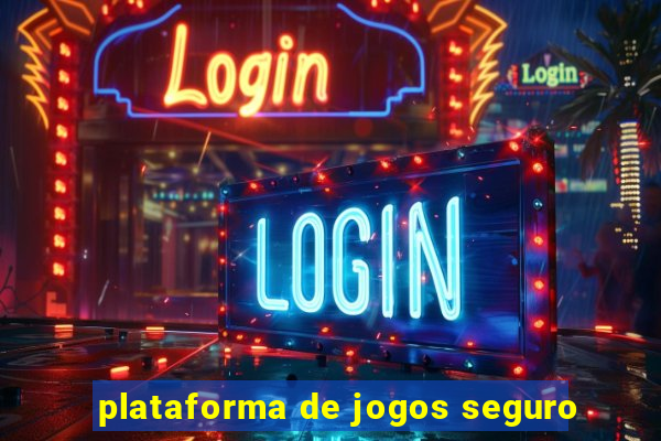 plataforma de jogos seguro