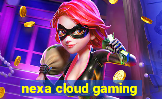 nexa cloud gaming