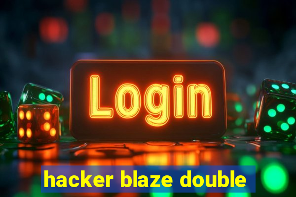 hacker blaze double